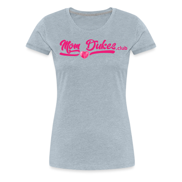 Mom Dukes.Club Women’s Premium T-Shirt (Pink Letters) - heather ice blue