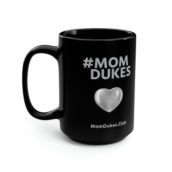 Mom Dukes Black Coffee Cup Mug, 15oz- i am New Jack Sexy - Al B. Sure! - NewJackSexy.com