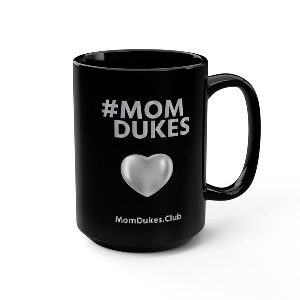 Mom Dukes Black Coffee Cup Mug, 15oz- i am New Jack Sexy - Al B. Sure! - NewJackSexy.com