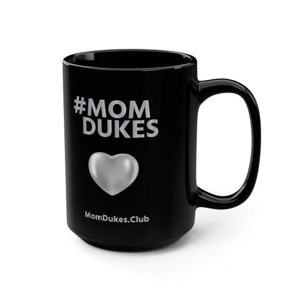 Mom Dukes Black Coffee Cup Mug, 15oz- i am New Jack Sexy - Al B. Sure! - NewJackSexy.com