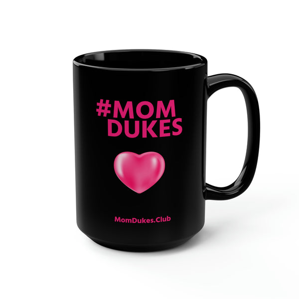 Mom Dukes Black Coffee Cup Mug, 15oz- (Pink Letters)  i am New Jack Sexy - Al B. Sure! - NewJackSexy.com