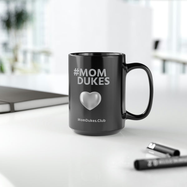 Mom Dukes Black Coffee Cup Mug, 15oz- i am New Jack Sexy - Al B. Sure! - NewJackSexy.com