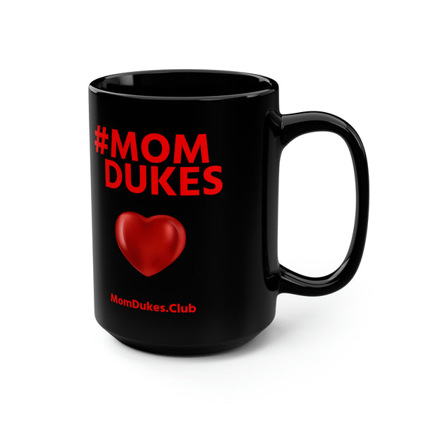 Mom Dukes Black Coffee Cup Mug, 15oz- (Red Letters)  i am New Jack Sexy - Al B. Sure! - NewJackSexy.com